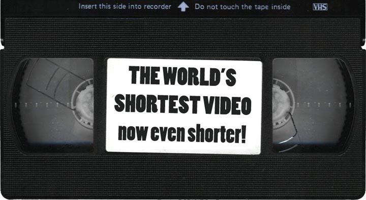 the world shortest video - now even shorter